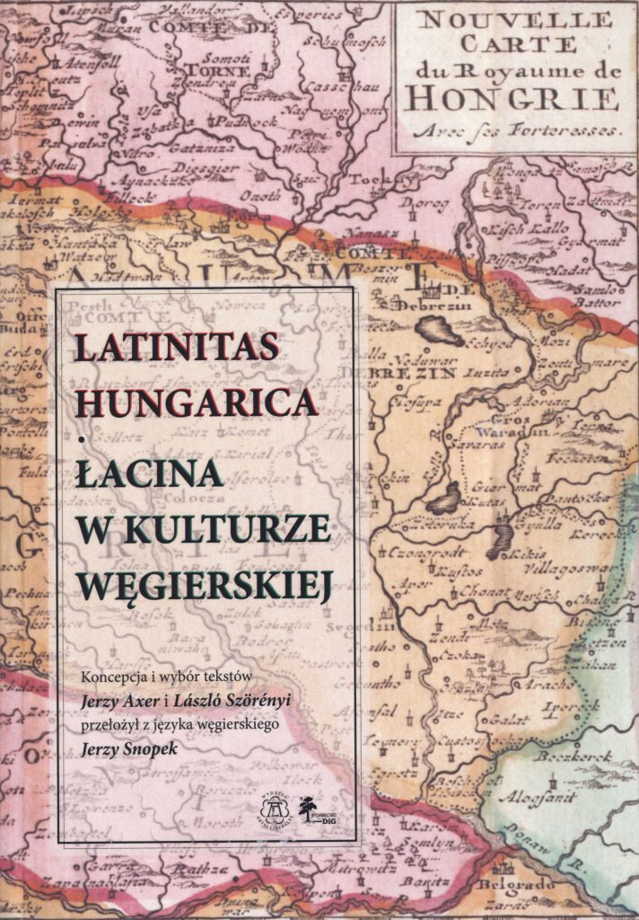 Book Cover: Latinitas Hungarica. Łacina w kulturze węgierskiej