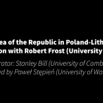 The Idea of the Republic in Poland-Lithuania: A Conversation with Robert Frost