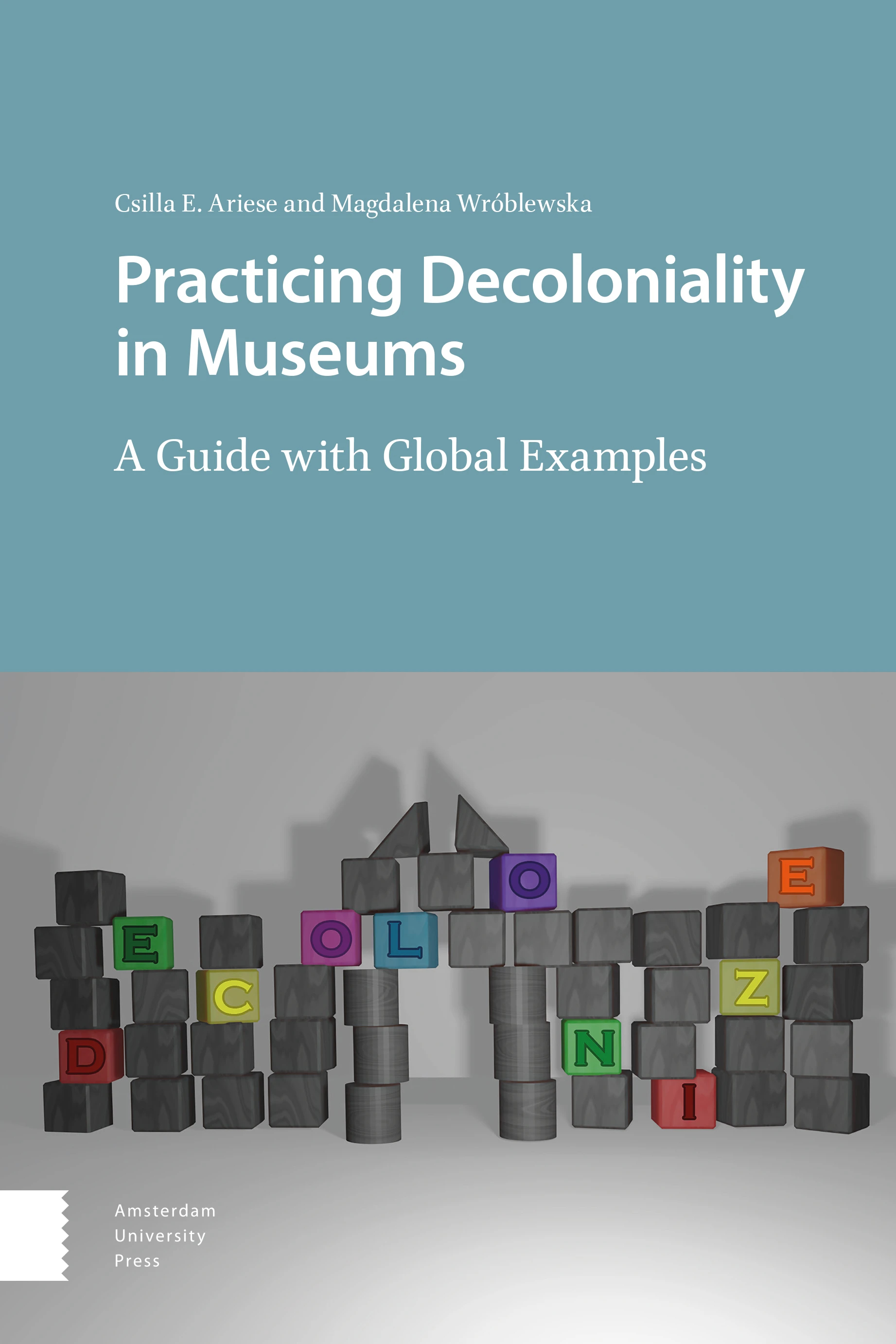 Practicing Decoloniality in Museums A Guide with Global Examples