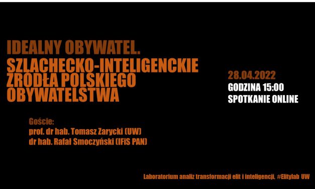 Seminarium: Idealny obywatel. Szlachecko-inteligenckie źródła polskiego obywatelstwa
