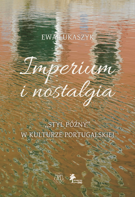 Imperium i nostalgia. „Styl późny” w kulturze portugalskiej okładka