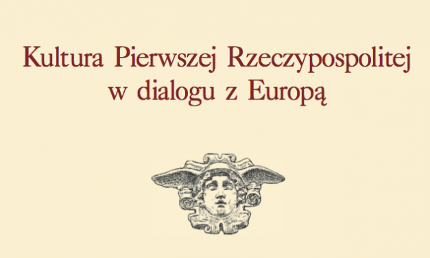 Konferencja: „Kultura Pierwszej Rzeczypospolitej w dialogu z Europą”