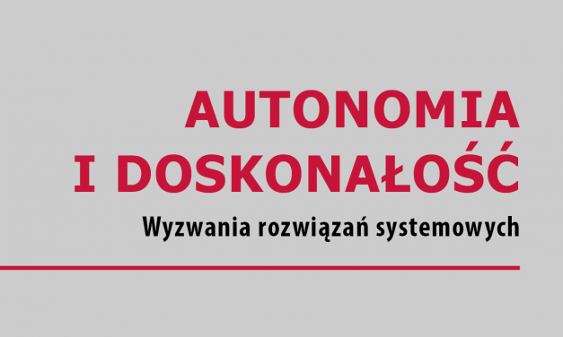 31 stycznia: „Autonomia i doskonałość. Wyzwania rozwiązań systemowych”