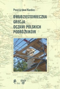 Dwudziestowieczna Grecja oczami polskich podróżników okładka