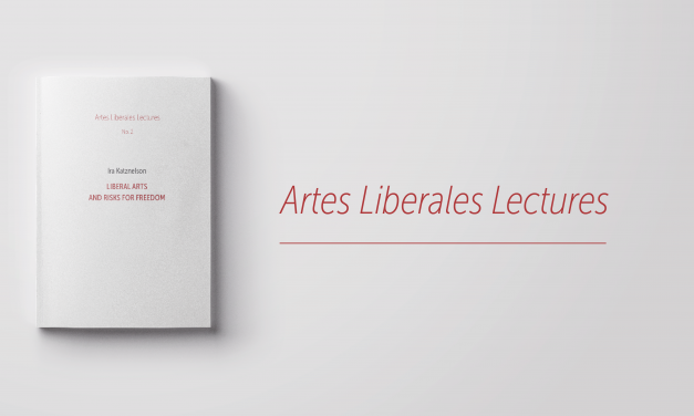 Ira Katznelson: „Liberal Arts and Risks for Freedom”
