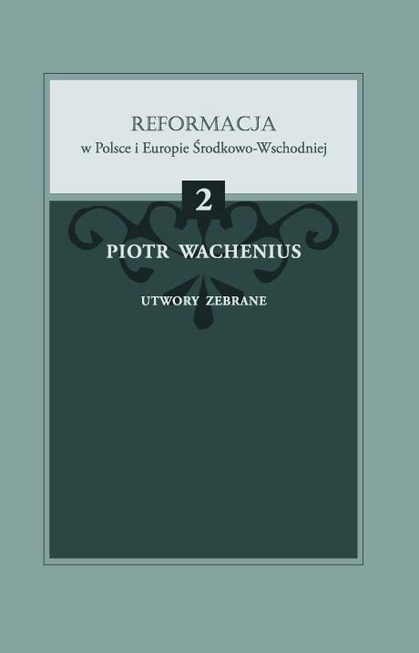 Book Cover: Piotr Wachenius. Utwory zebrane