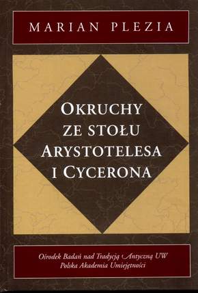 Book Cover: Okruchy ze stołu Arystotelesa i Cycerona. Studia i szkice