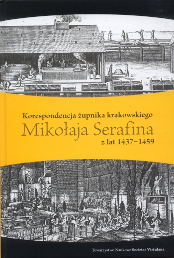 Korespondencja żupnika krakowskiego Mikołaja Serafina z lat 1437-1459 okładka
