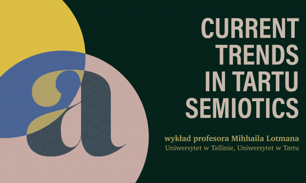 Mihhail Lotman: Current trends in Tartu semiotics
