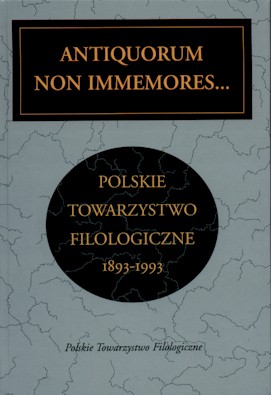 Book Cover: Antiquorum non immemores. Polskie Towarzystwo Filologiczne 1893–1993