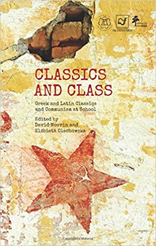 Book Cover: Classics and Class. Greek and Latin Classics and Communism at School
