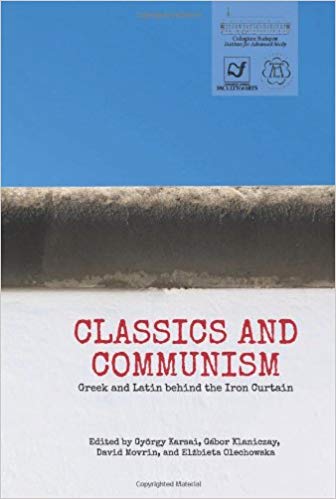 Book Cover: Classics and Communism. Greek and Latin behind the Iron Curtain