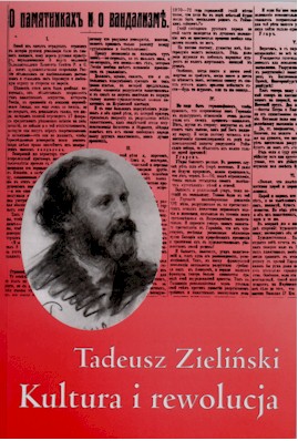 Book Cover: Tadeusz Zieliński. Kultura i rewolucja. Publicystyka z lat 1917–1922