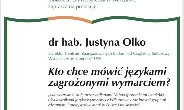 Dr hab. Justyna Olko: „Kto chce mówić językami zagrożonymi wymarciem?”