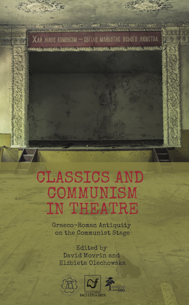 Book Cover: Classics and Communism in Theatre. Graeco-Roman Antiquity on the Communist Stage