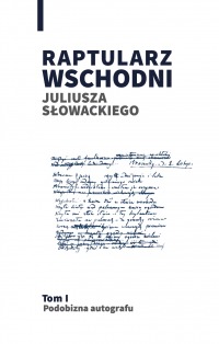 Book Cover: Raptularz Wschodni Juliusza Słowackiego. Tom 1