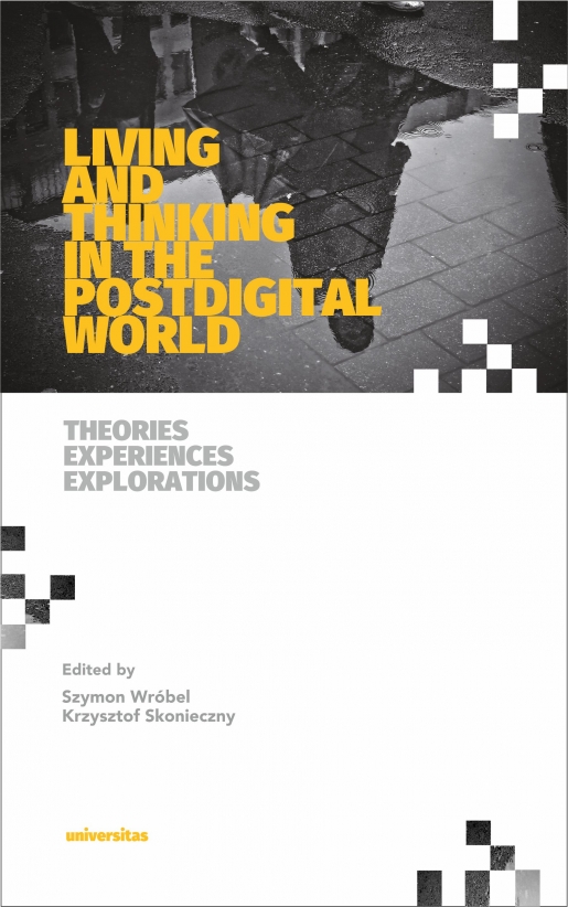 Book Cover: Living and Thinking in the Postdigital World. Theories, Experiences, Explorations