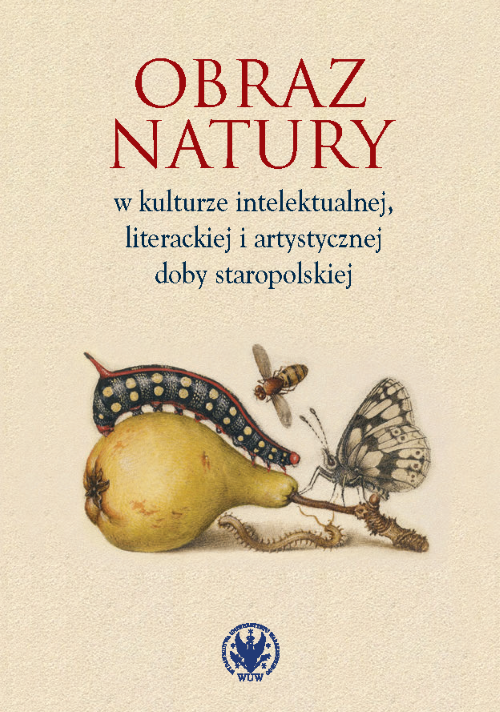 Book Cover: Obraz natury w kulturze intelektualnej, literackiej i artystycznej doby staropolskiej