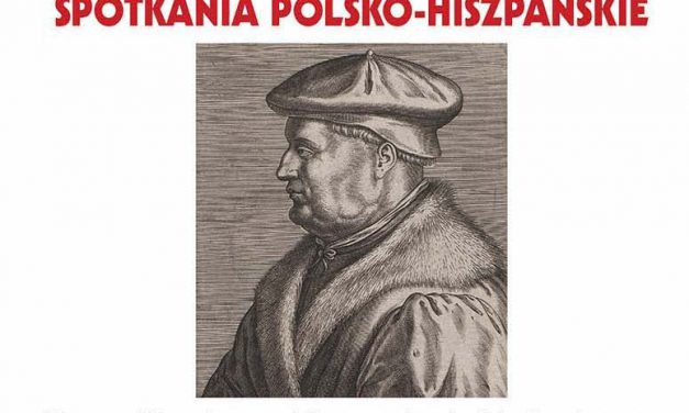 Międzynarodowa Konferencja Naukowa „Jan Dantyszek. Europejczyk XVI stulecia” z cyklu Spotkania Polsko-Hiszpańskie