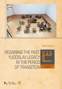 Book Cover: Regaining the Past. Yugoslav Legacy in The Period of Transition