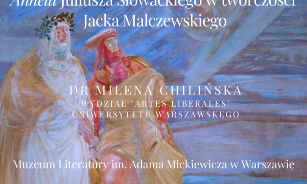 Dr Milena Chilińska o Słowackim w Muzeum Literatury