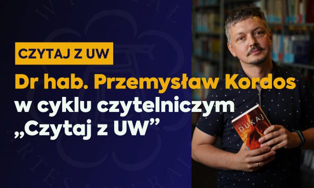 Dr hab. Przemysław Kordos w cyklu „Czytaj z UW”