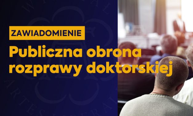 Publiczna obrona rozprawy doktorskiej mgr. Pawła Sygowskiego