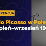 „Pablo Picasso w Polsce”: relacja z konferencji