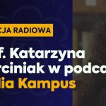 Prof. Katarzyna Marciniak w Radiu Kampus