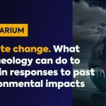 Seminarium: „Climate change. What archaeology can do to explain responses to past environmental impacts”