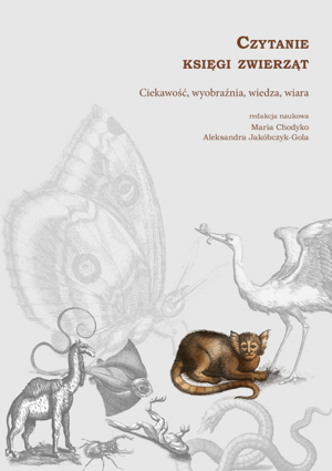 Book Cover: Czytanie księgi zwierząt. Ciekawość, wyobraźnia, wiedza, wiara