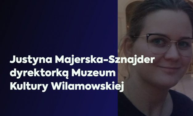 Justyna Majerska-Sznajder dyrektorką Muzeum Kultury Wilamowskiej