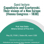 Prof. Ada Dialla: „Capodistria and Czartoryski. Their visions of a New Europe (Vienna Congress – 1830)”