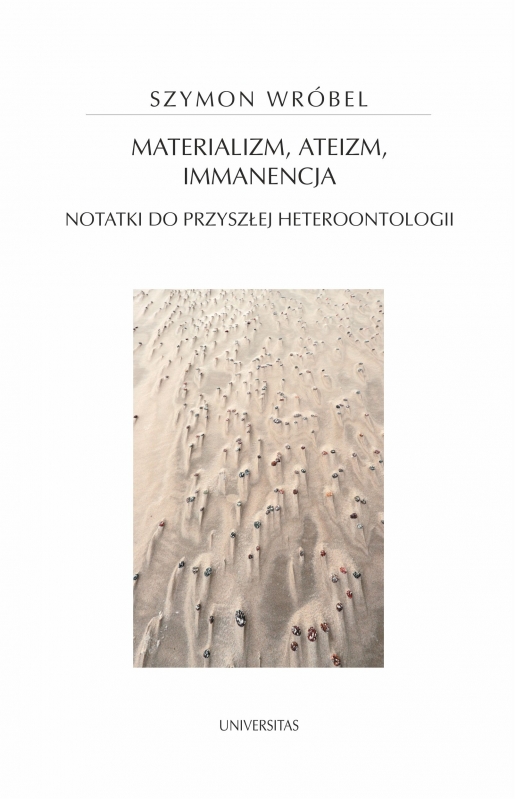 Book Cover: Materializm, ateizm, immanencja. Notatki do przyszłej heteroontologii