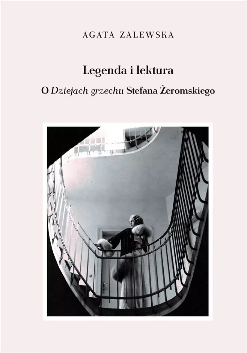 Book Cover: Legenda i lektura. O „Dziejach grzechu” Stefana Żeromskiego