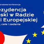 Konferencja: „Prezydencja Polski w Radzie Unii Europejskiej – istota, cele i zadania”