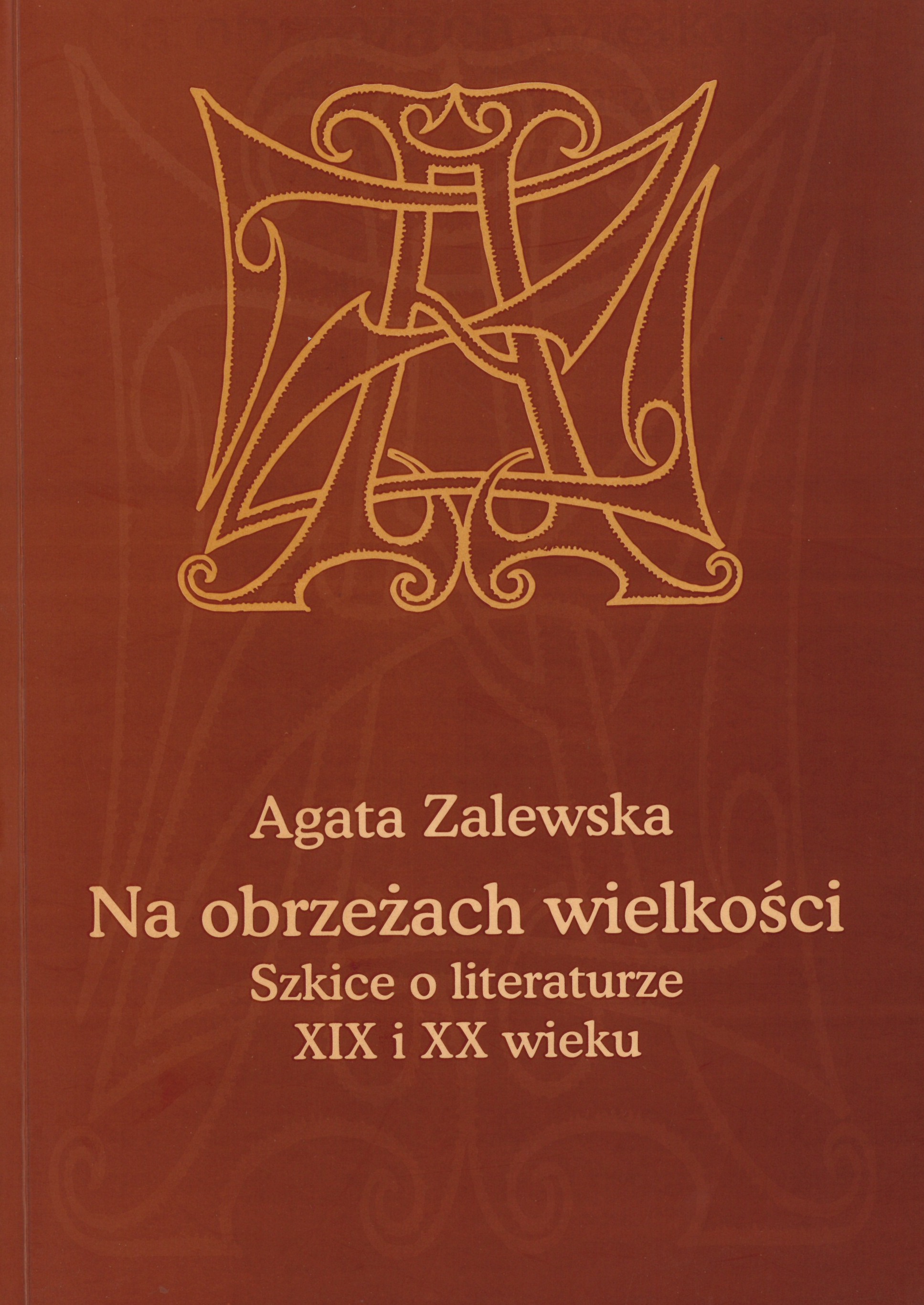 Book Cover: Na obrzeżach wielkości. Szkice o literaturze XIX i XX wiek