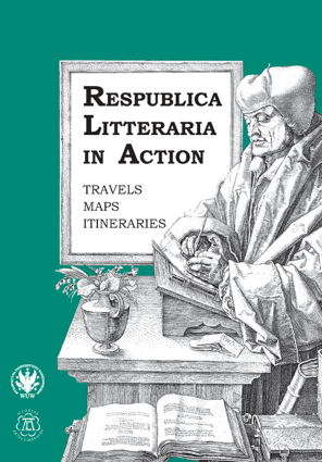 Book Cover: Respublica Litteraria in Action: Travels – Maps – Itineraries