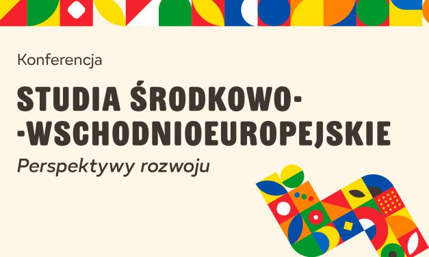 Konferencja: „Studia środkowo-wschodnioeuropejskie. Perspektywy rozwoju”