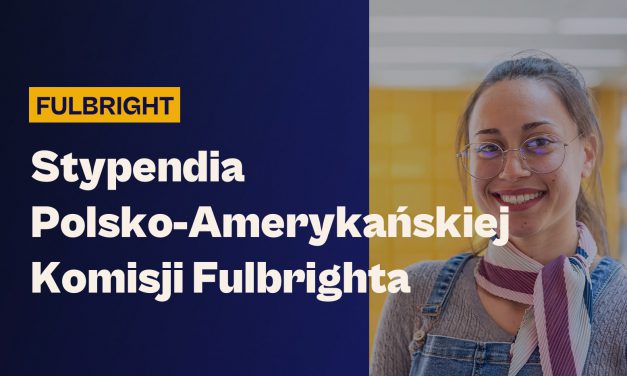 Stypendia Polsko-Amerykańskiej Komisji Fulbrighta