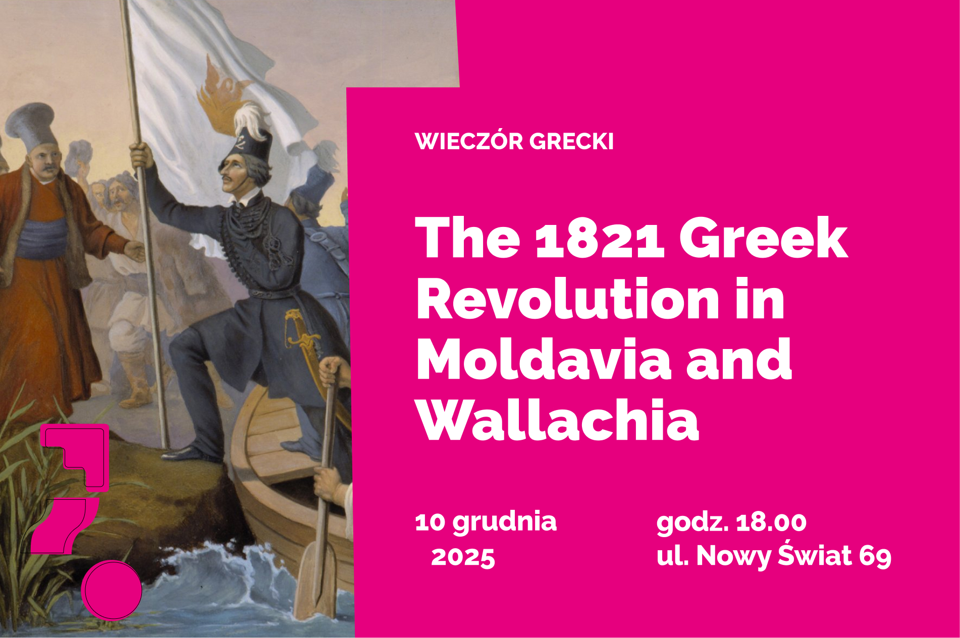 Grafika promująca wykład The 1821 Greek Revolution in Moldavia and Wallachia, wykorzystująca obraz Petera von Hessa przedstawiający Aleksandrosa Ipsilantisa przekraczającego rzekę Prut w lutym 1821 roku; po prawej widoczne są informacje o wydarzeniu: 10 grudnia 2025, godz. 18.00, ul. Nowy Świat 69.”