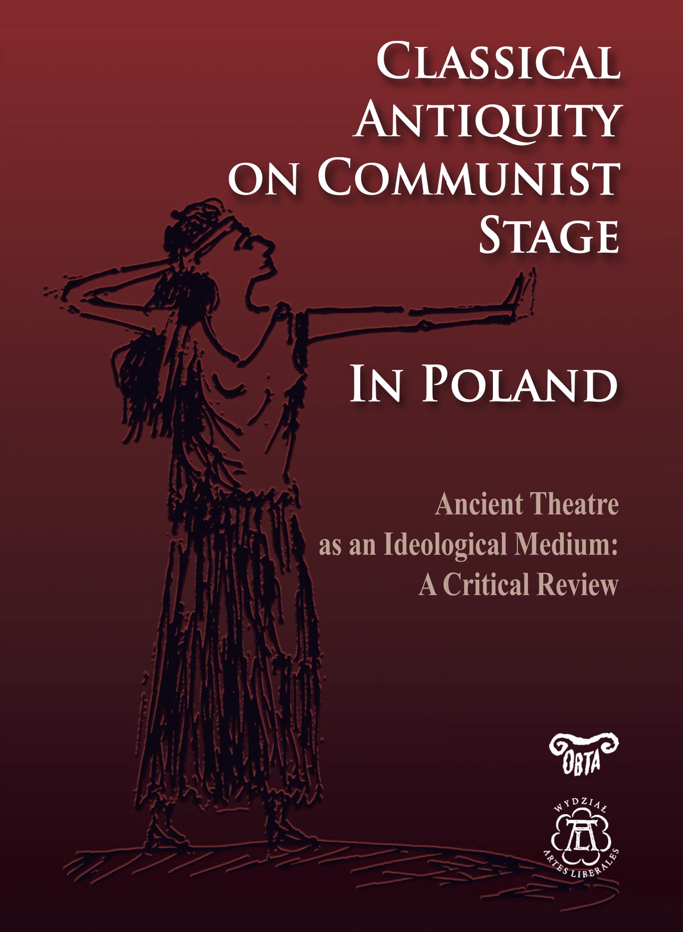 OOkładka książki Classical Antiquity on Communist Stage in Poland – stylizowana sylwetka postaci z teatru antycznego na bordowym tle, tytuł publikacji o recepcji antyku w polskim teatrze w okresie komunizmu