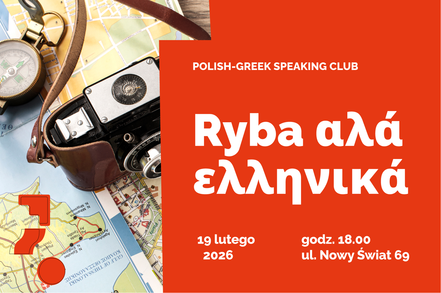 Polsko-grecki klub rozmów „Ryba αλά ελληνικά”. Plakat z motywem podróży: po lewej stronie mapa, kompas i aparat fotograficzny w skórzanym etui; po prawej czerwone tło z białym napisem „Ryba αλά ελληνικά”. Informacje o wydarzeniu: 19 lutego 2026 r., godz. 18.00, ul. Nowy Świat 69.