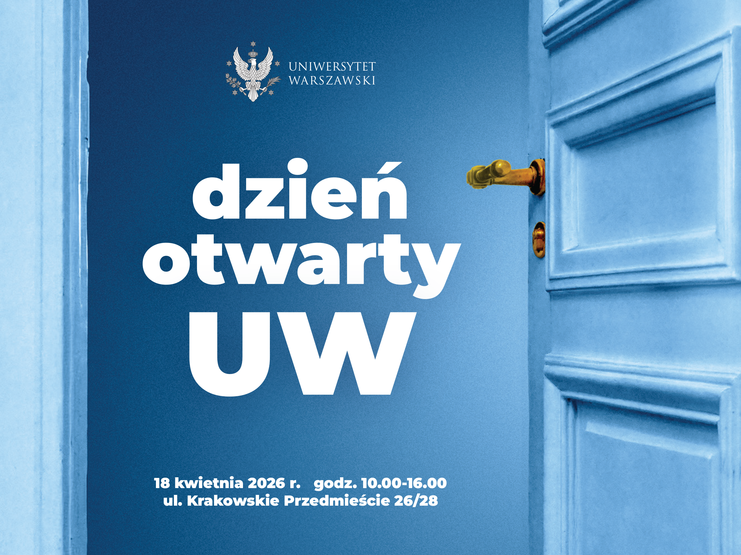 Plakat wydarzenia: Dzień otwarty Uniwersytetu Warszawskiego – 18 kwietnia 2026 r., godz. 10.00–16.00, ul. Krakowskie Przedmieście 26/28. Na grafice niebieskie drzwi i logo UW.