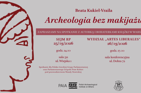 Plakat promujący spotkania autorskie książki „Archeologia bez makijażu” Beaty Kukiel-Vraili w Warszawie – 25.03.2026 w Sejmie RP oraz 26.03.2026 na Wydziale „Artes Liberales” UW.