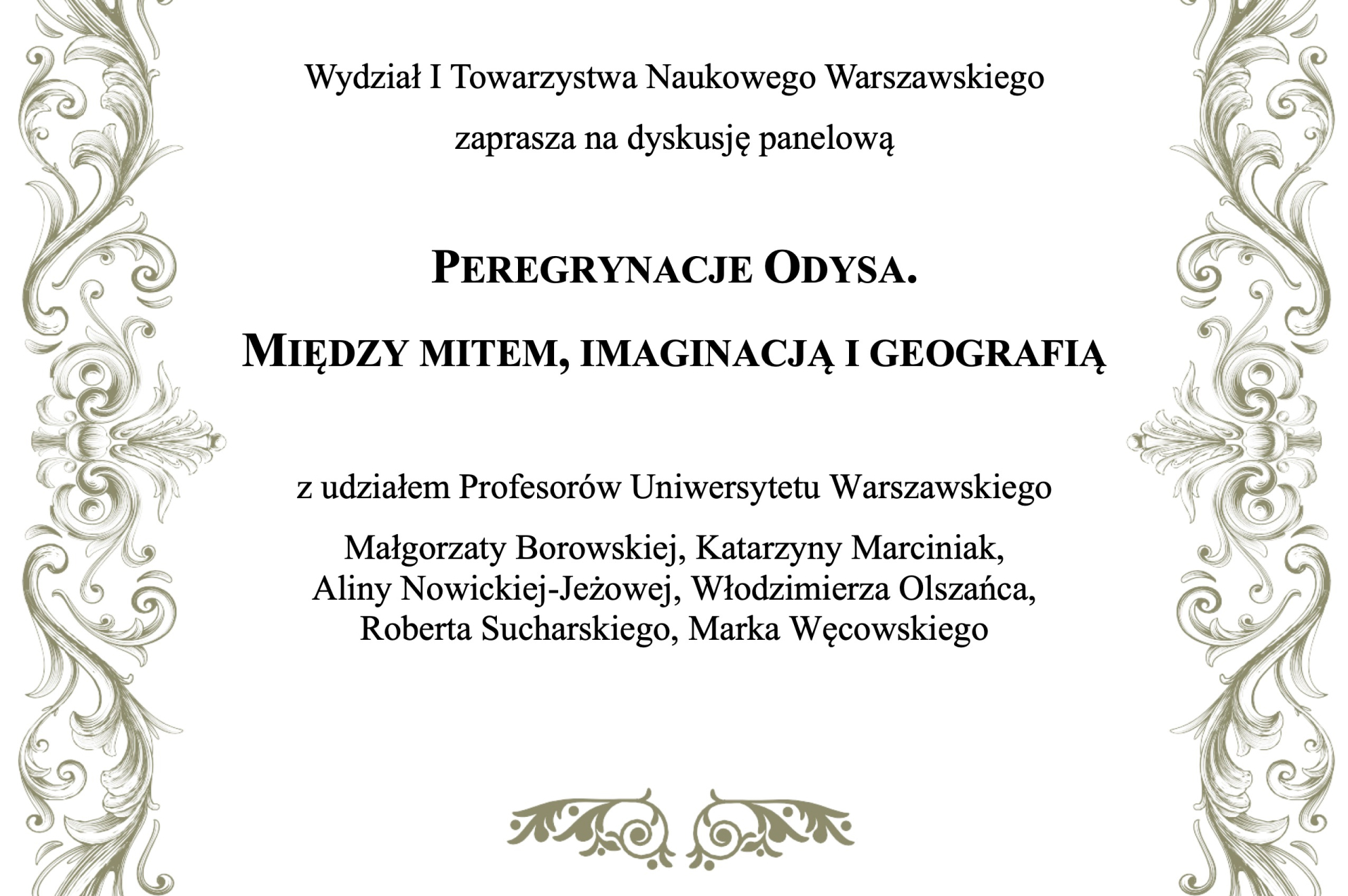 Plakat dyskusji panelowej ‘Peregrynacje Odyseja – między mitem, imaginacją i geografią’, Towarzystwo Naukowe Warszawskie, z listą prelegentów i ozdobną ramą.