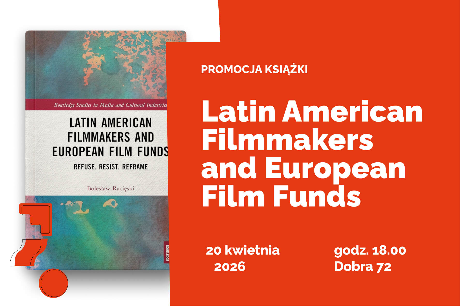 Plakat promujący książkę „Latin American Filmmakers and European Film Funds” autorstwa Bolesława Racięskiego, z informacją o wydarzeniu 20 kwietnia 2026 o godz. 18:00 przy ul. Dobra 72.