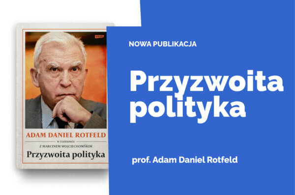Grafika promująca książkę „Przyzwoita polityka” prof. Adama Daniela Rotfelda. Po lewej stronie widoczna jest okładka publikacji, po prawej niebieskie tło z napisem „Nowa publikacja”, tytułem książki oraz nazwiskiem autora.