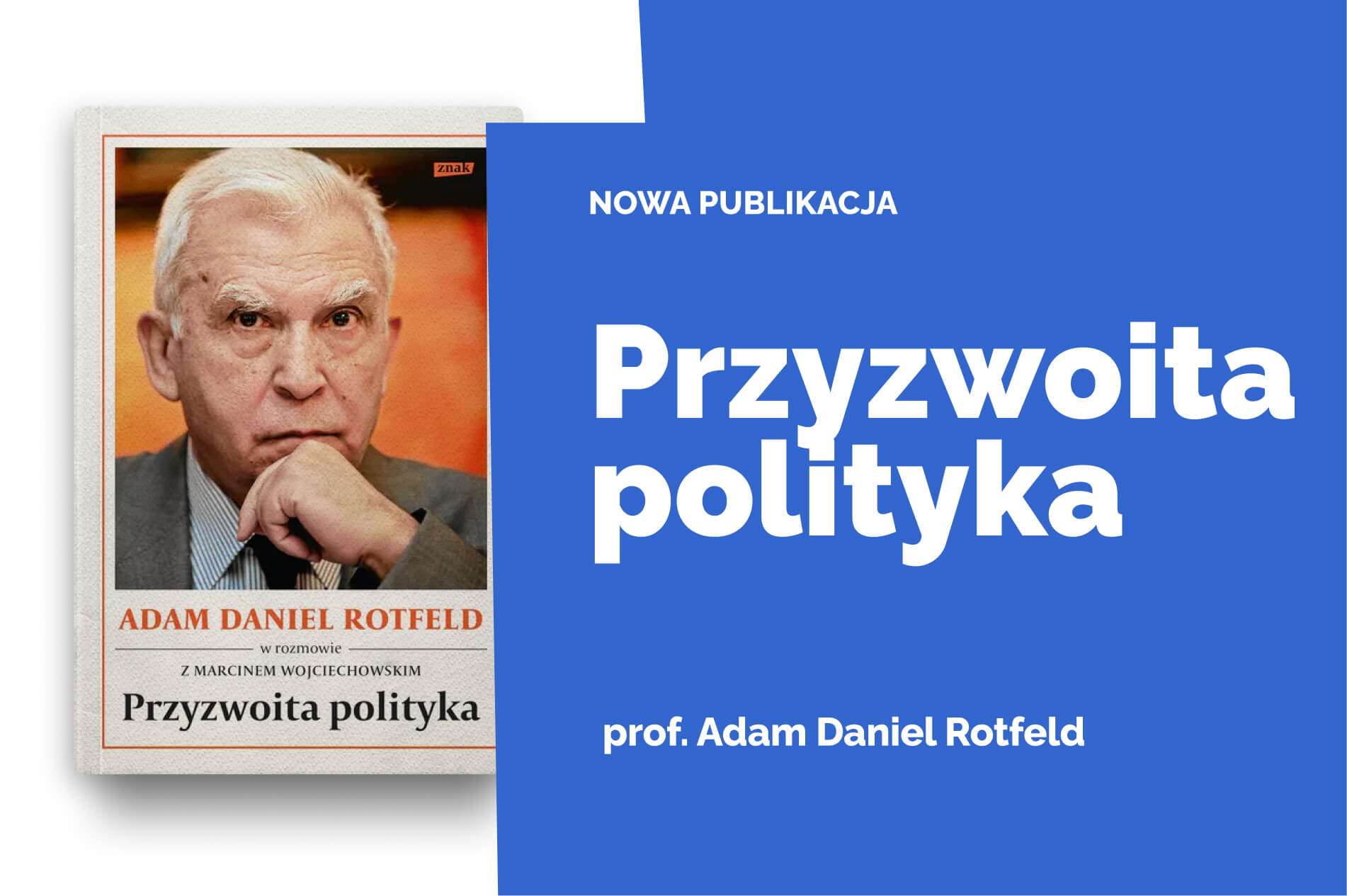Grafika promująca książkę „Przyzwoita polityka” prof. Adama Daniela Rotfelda. Po lewej stronie widoczna jest okładka publikacji, po prawej niebieskie tło z napisem „Nowa publikacja”, tytułem książki oraz nazwiskiem autora.