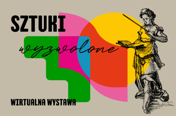Wirtualna wystawa „Sztuki wyzwolone”